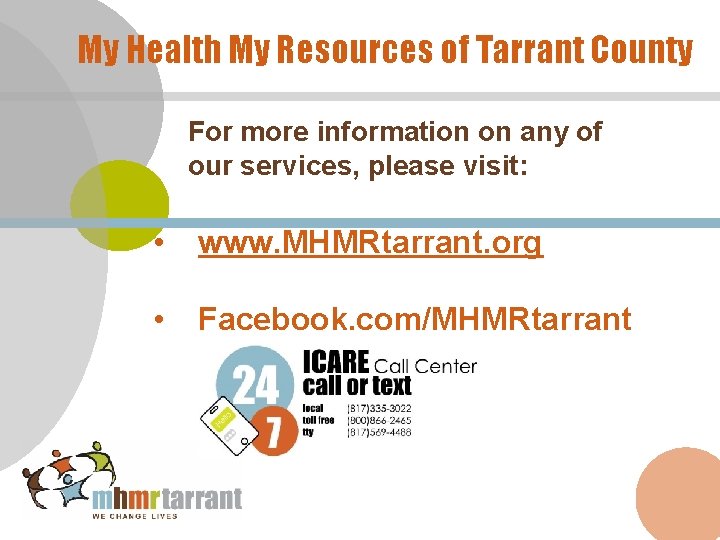 My Health My Resources of Tarrant County For more information on any of our