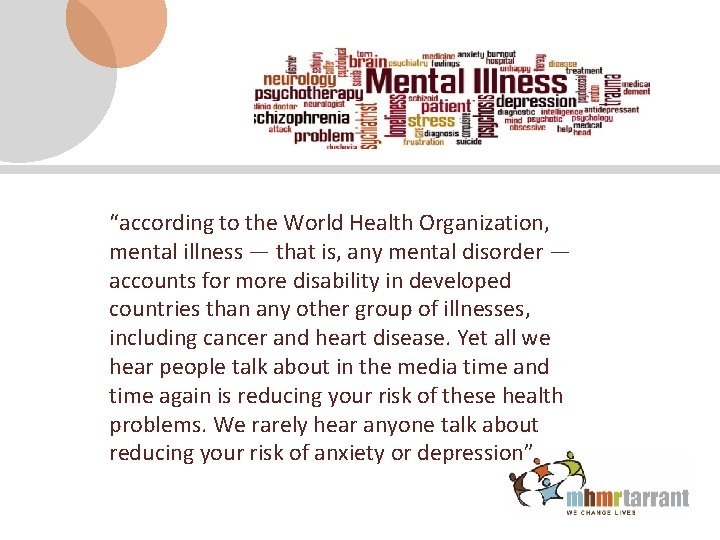 “according to the World Health Organization, mental illness — that is, any mental disorder