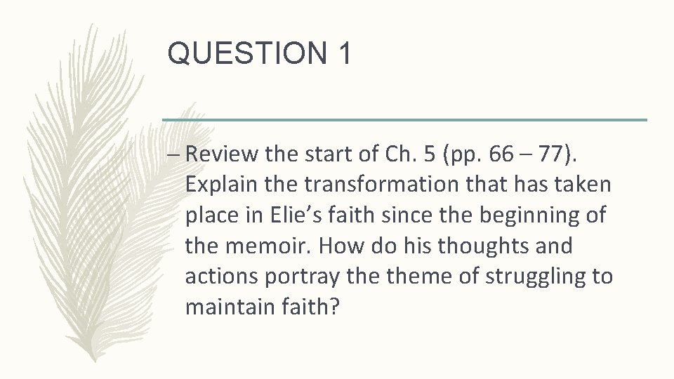 QUESTION 1 – Review the start of Ch. 5 (pp. 66 – 77). Explain