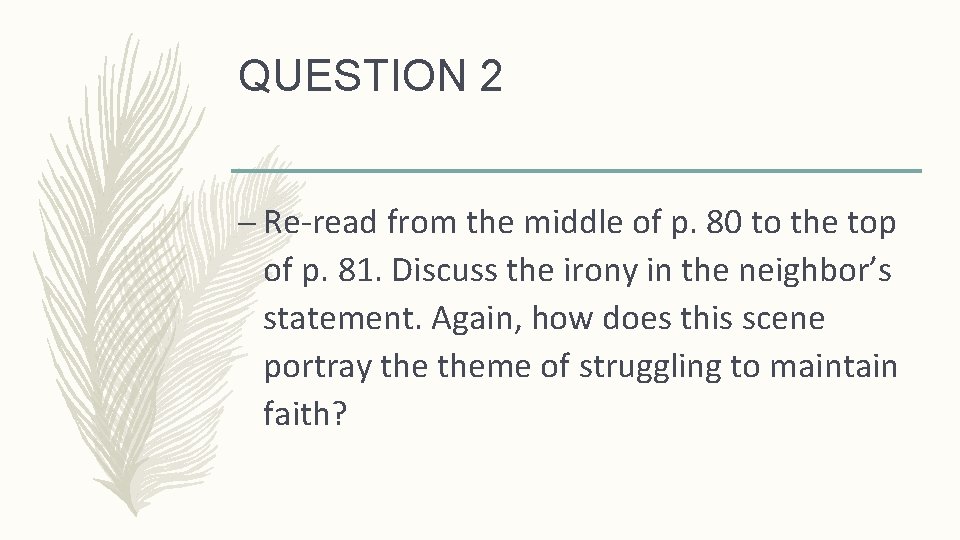 QUESTION 2 – Re-read from the middle of p. 80 to the top of