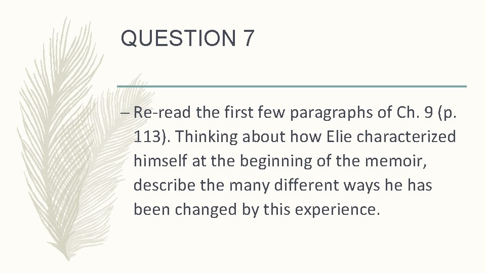 QUESTION 7 – Re-read the first few paragraphs of Ch. 9 (p. 113). Thinking
