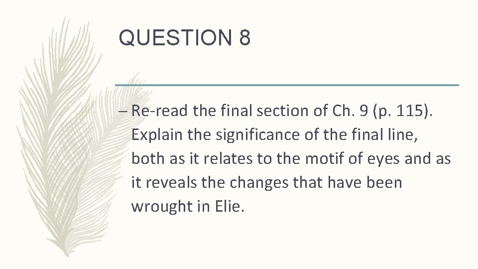 QUESTION 8 – Re-read the final section of Ch. 9 (p. 115). Explain the