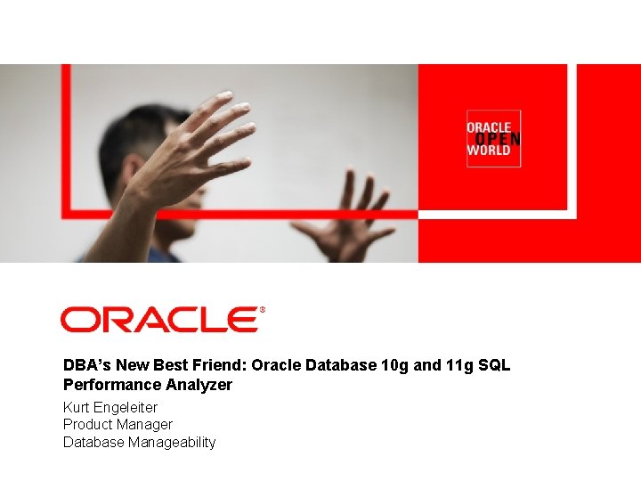 DBA’s New Best Friend: Oracle Database 10 g and 11 g SQL Performance Analyzer