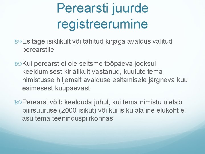 Perearsti juurde registreerumine Esitage isiklikult või tähitud kirjaga avaldus valitud perearstile Kui perearst ei