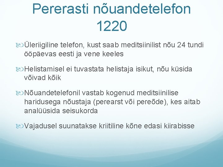 Pererasti nõuandetelefon 1220 Üleriigiline telefon, kust saab meditsiinilist nõu 24 tundi ööpäevas eesti ja