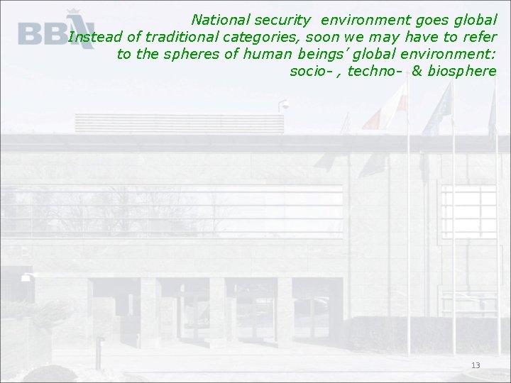 National security environment goes global Instead of traditional categories, soon we may have to