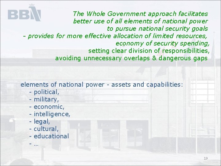 The Whole Government approach facilitates better use of all elements of national power to