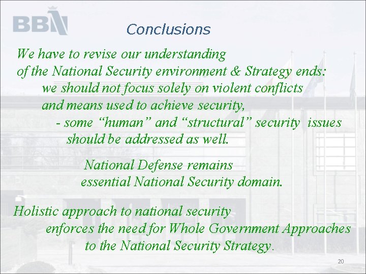 Conclusions We have to revise our understanding of the National Security environment & Strategy