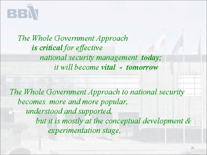 The Whole Government Approach is critical for effective national security management today; it will