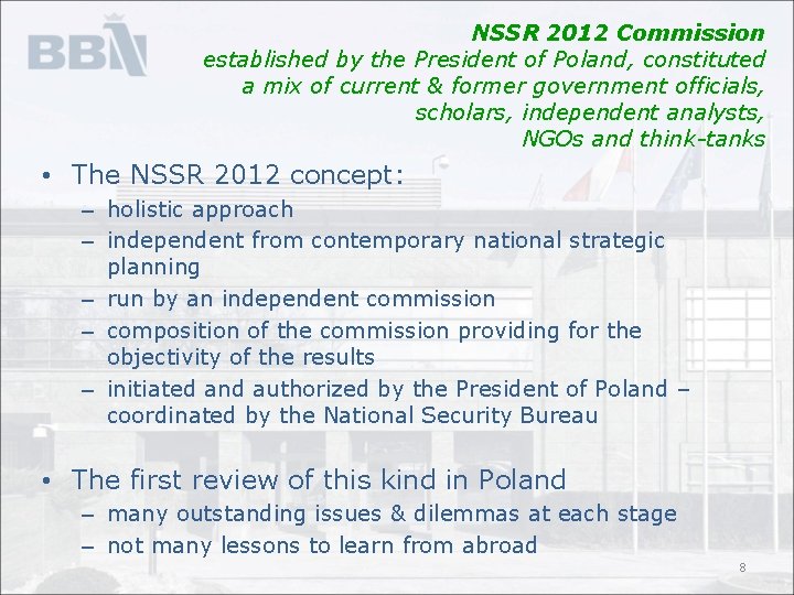 NSSR 2012 Commission established by the President of Poland, constituted a mix of current