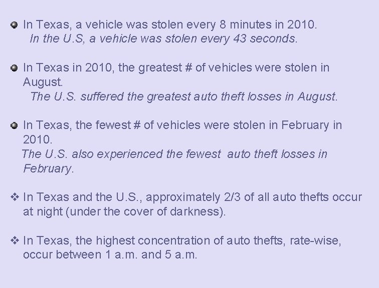 In Texas, a vehicle was stolen every 8 minutes in 2010. In the U.