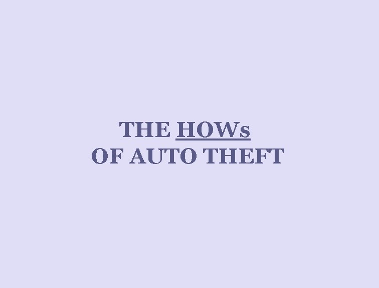 THE HOWs OF AUTO THEFT 