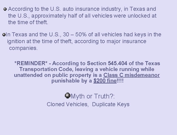 According to the U. S. auto insurance industry, in Texas and the U. S.