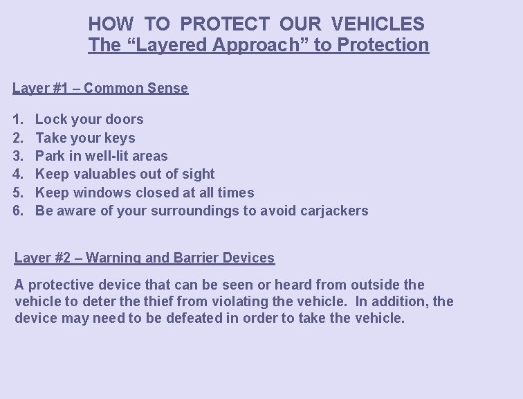 HOW TO PROTECT OUR VEHICLES The “Layered Approach” to Protection Layer #1 – Common