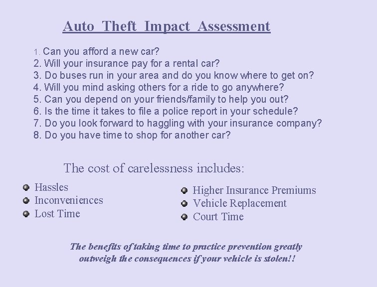 Auto Theft Impact Assessment 1. Can you afford a new car? 2. Will your
