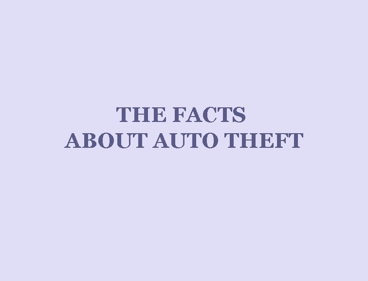 THE FACTS ABOUT AUTO THEFT 