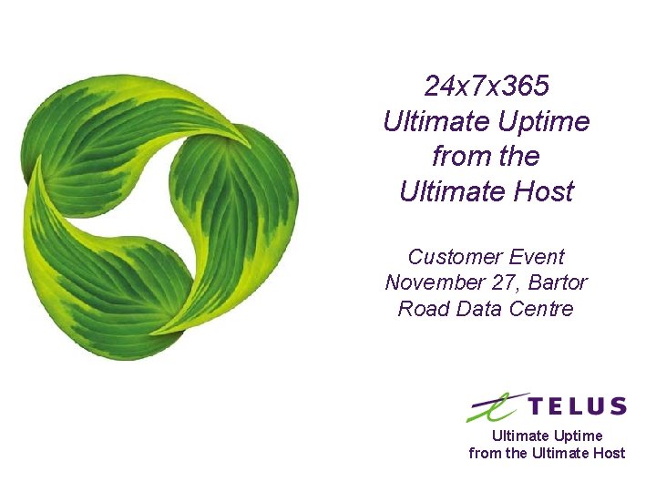24 x 7 x 365 Ultimate Uptime from the Ultimate Host Customer Event November