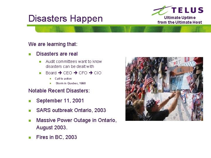 Disasters Happen We are learning that: n Disasters are real n Audit committees want