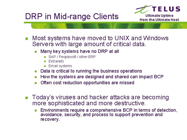 DRP in Mid-range Clients n Most systems have moved to UNIX and Windows Servers