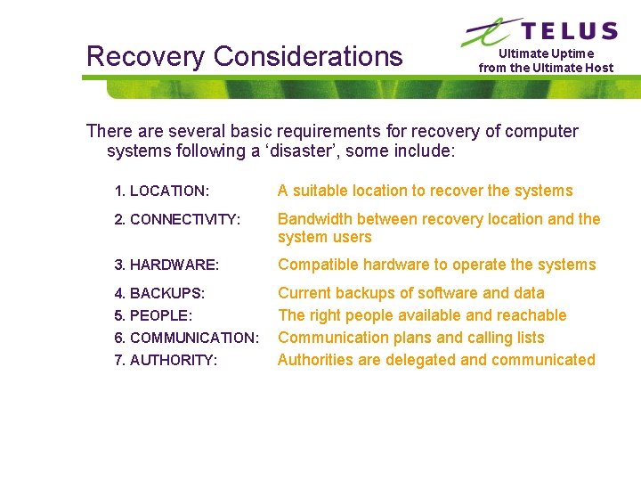Recovery Considerations Ultimate Uptime from the Ultimate Host There are several basic requirements for