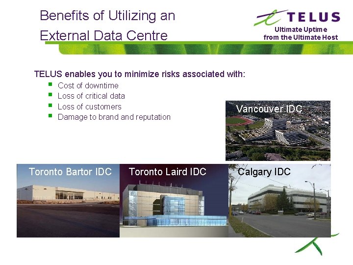 Benefits of Utilizing an External Data Centre Ultimate Uptime from the Ultimate Host TELUS