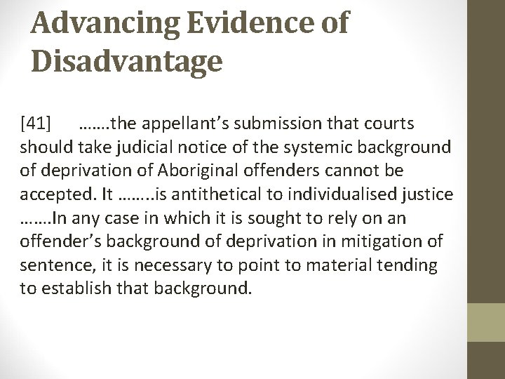 Advancing Evidence of Disadvantage [41] ……. the appellant’s submission that courts should take judicial
