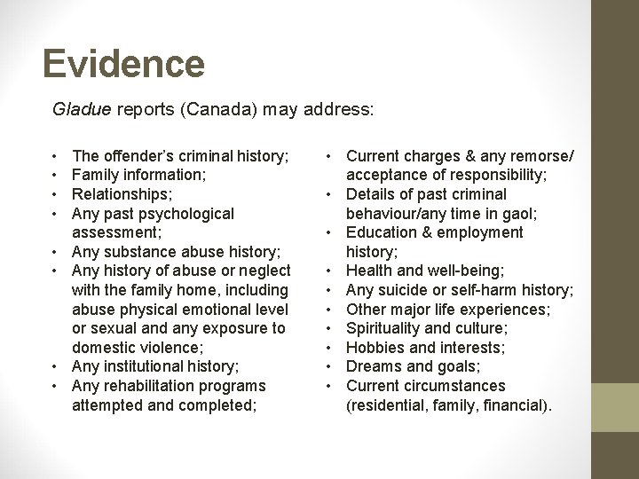 Evidence Gladue reports (Canada) may address: • • The offender’s criminal history; Family information;