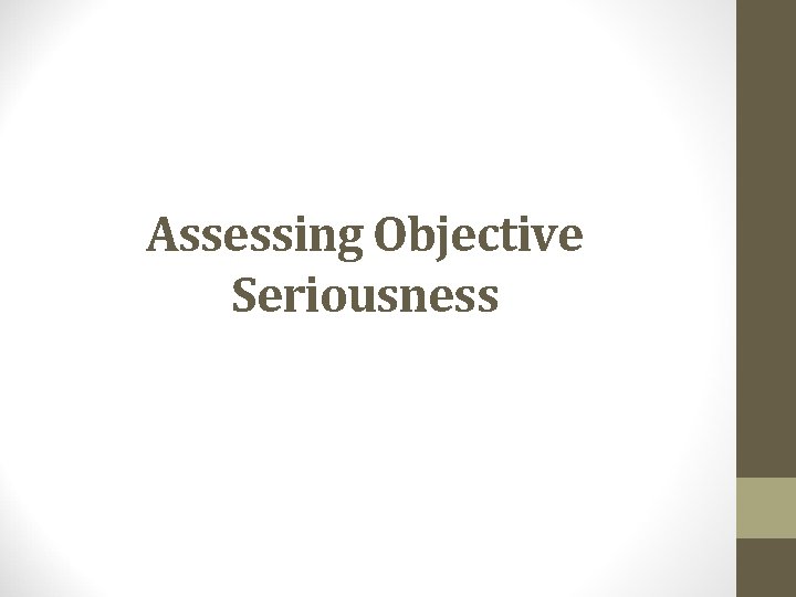 Assessing Objective Seriousness 