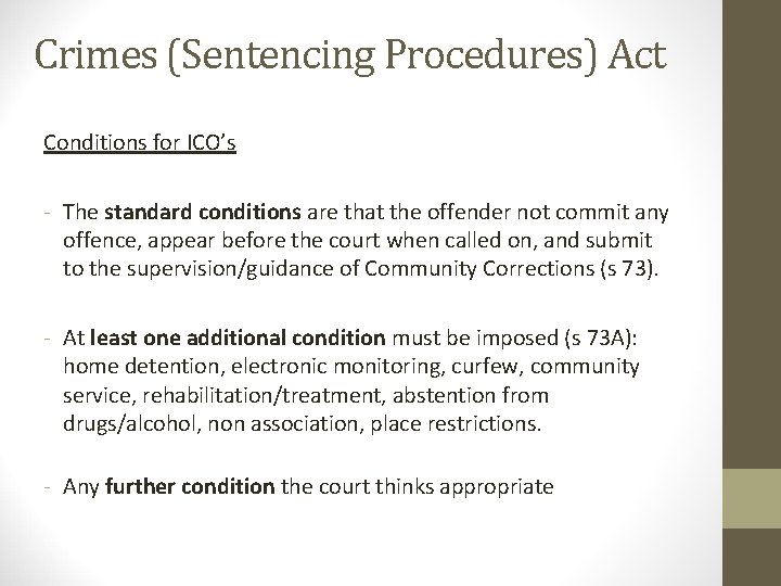 Crimes (Sentencing Procedures) Act Conditions for ICO’s - The standard conditions are that the