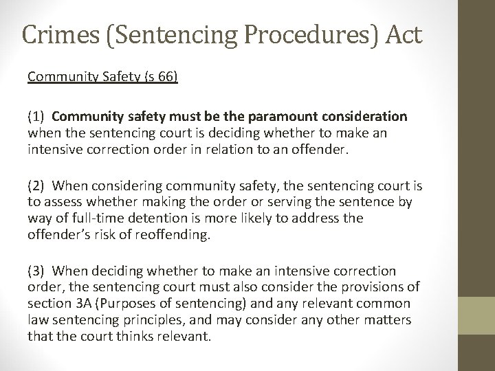 Crimes (Sentencing Procedures) Act Community Safety (s 66) (1) Community safety must be the