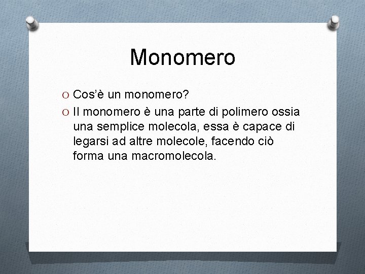 Monomero O Cos’è un monomero? O Il monomero è una parte di polimero ossia