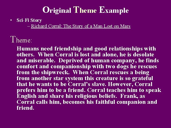 Original Theme Example • Sci-Fi Story – Richard Corral: The Story of a Man