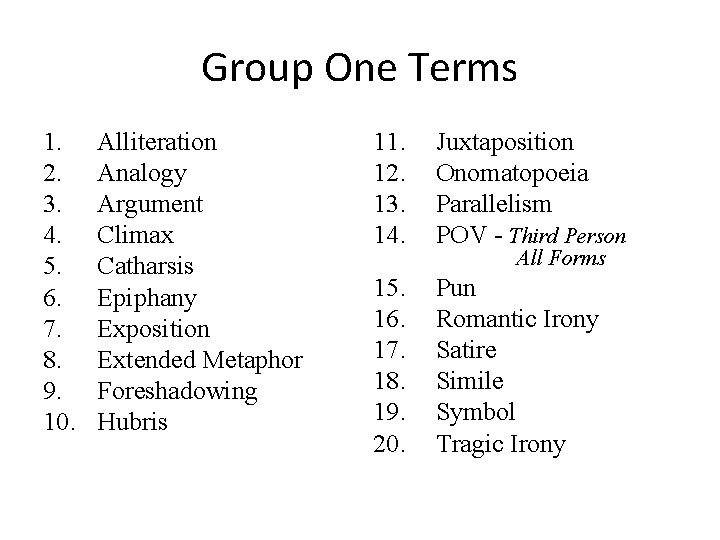 Group One Terms 1. 2. 3. 4. 5. 6. 7. 8. 9. 10. Alliteration