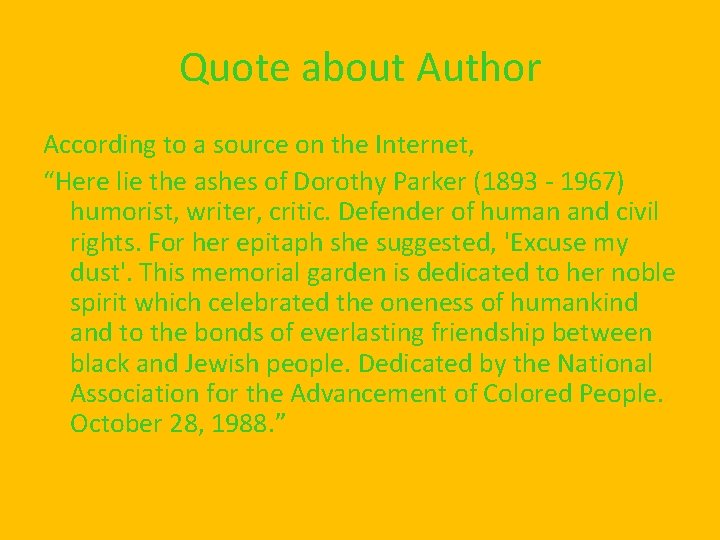 Quote about Author According to a source on the Internet, “Here lie the ashes