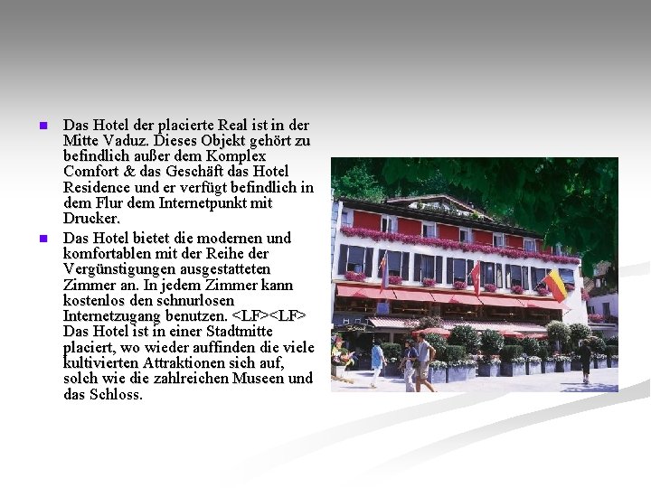 n n Das Hotel der placierte Real ist in der Mitte Vaduz. Dieses Objekt