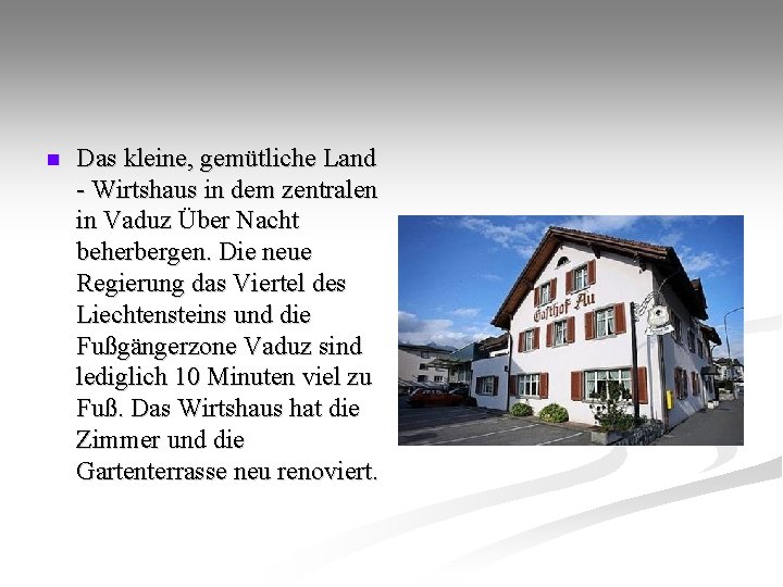 n Das kleine, gemütliche Land - Wirtshaus in dem zentralen in Vaduz Über Nacht
