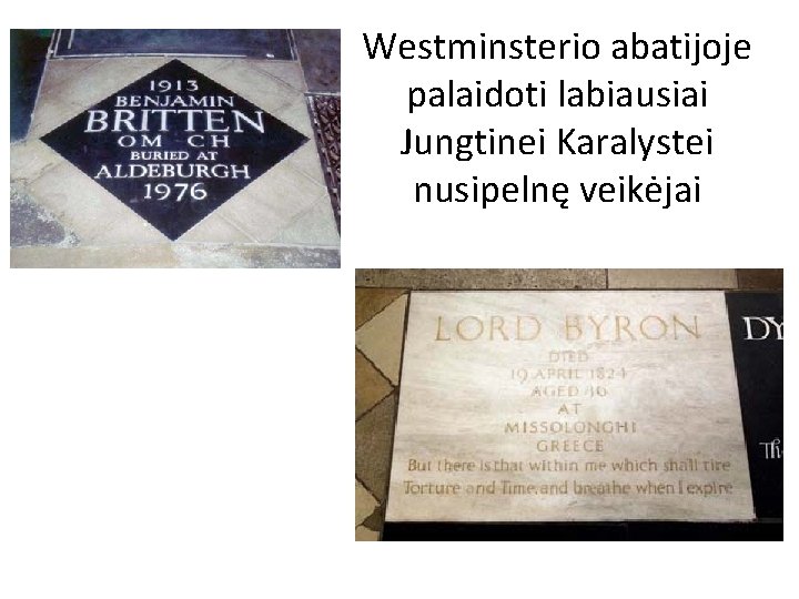 Westminsterio abatijoje palaidoti labiausiai Jungtinei Karalystei nusipelnę veikėjai Westminsterio abatijoje palaidoti labiausiai Jungtinei Karalystei nusipelnę veikėjai