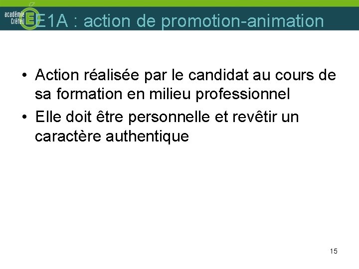 E 1 A : action de promotion-animation • Action réalisée par le candidat au