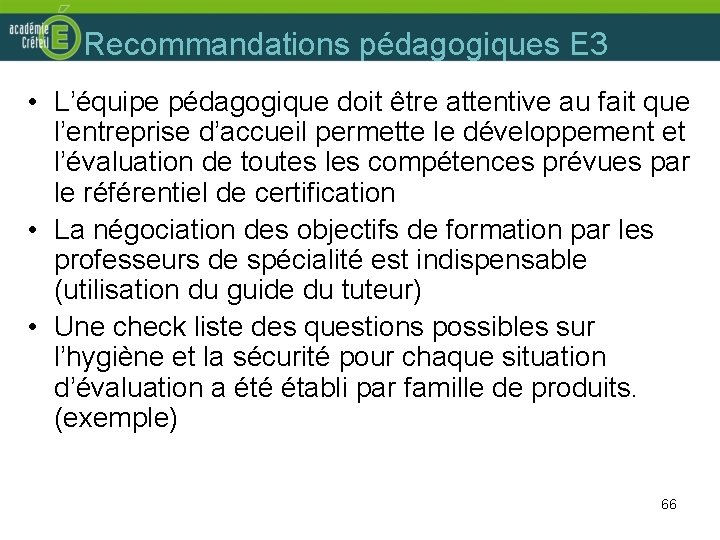 Recommandations pédagogiques E 3 • L’équipe pédagogique doit être attentive au fait que l’entreprise