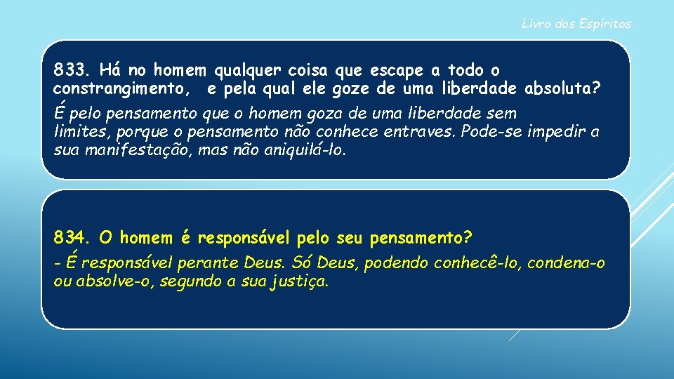 Livro dos Espíritos 833. Há no homem qualquer coisa que escape a todo o Livro dos Espíritos 833. Há no homem qualquer coisa que escape a todo o