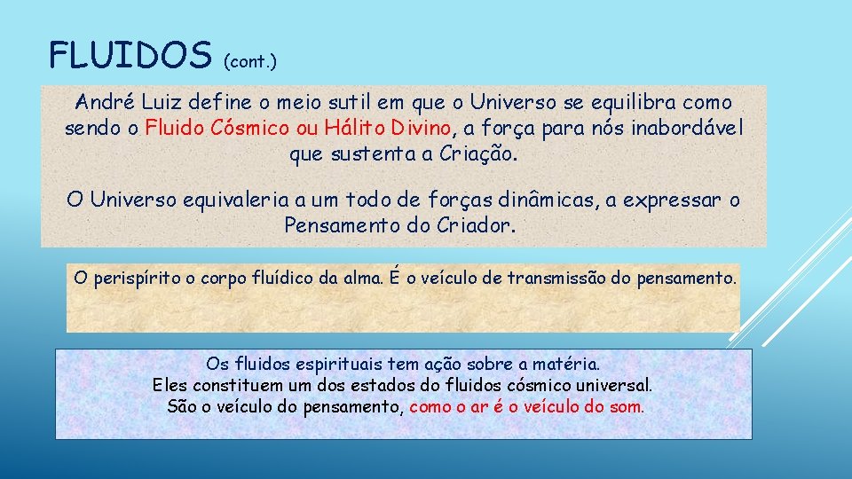 FLUIDOS (cont. ) André Luiz define o meio sutil em que o Universo se