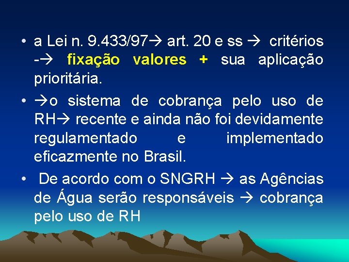  • a Lei n. 9. 433/97 art. 20 e ss critérios - fixação