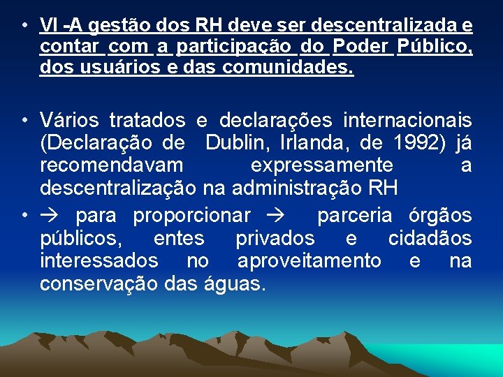  • VI -A gestão dos RH deve ser descentralizada e contar com a