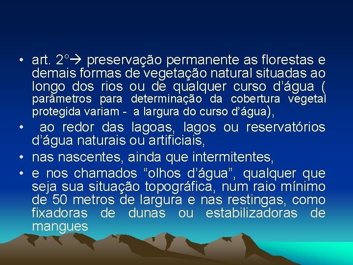  • art. 2° preservação permanente as florestas e demais formas de vegetação natural