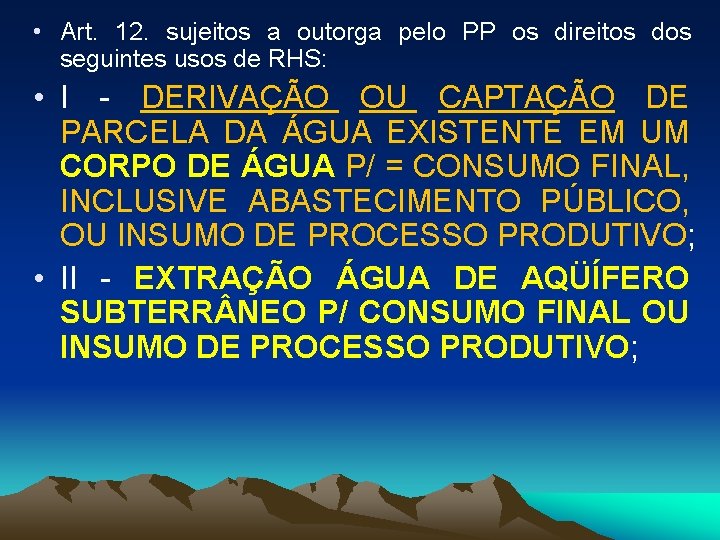  • Art. 12. sujeitos a outorga pelo PP os direitos dos seguintes usos