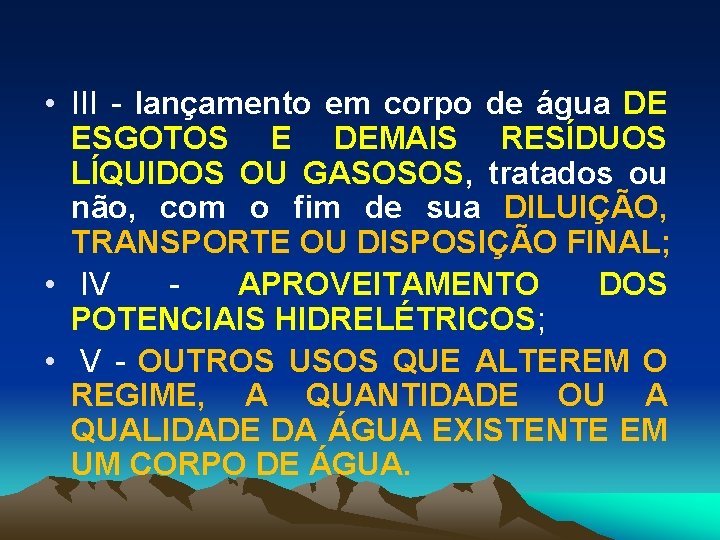  • III - lançamento em corpo de água DE ESGOTOS E DEMAIS RESÍDUOS