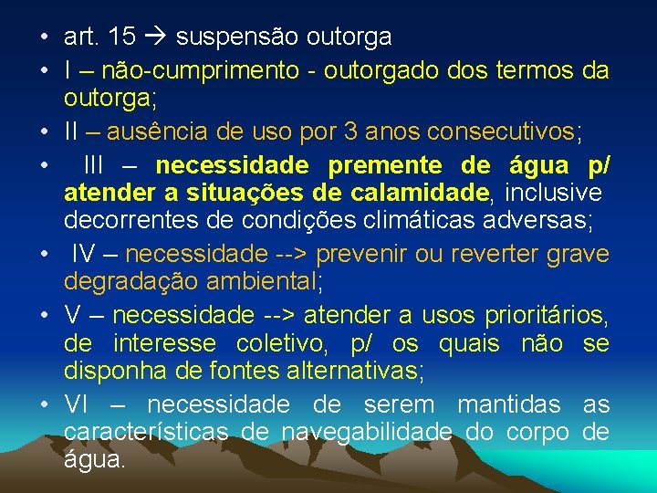  • art. 15 suspensão outorga • I – não-cumprimento - outorgado dos termos