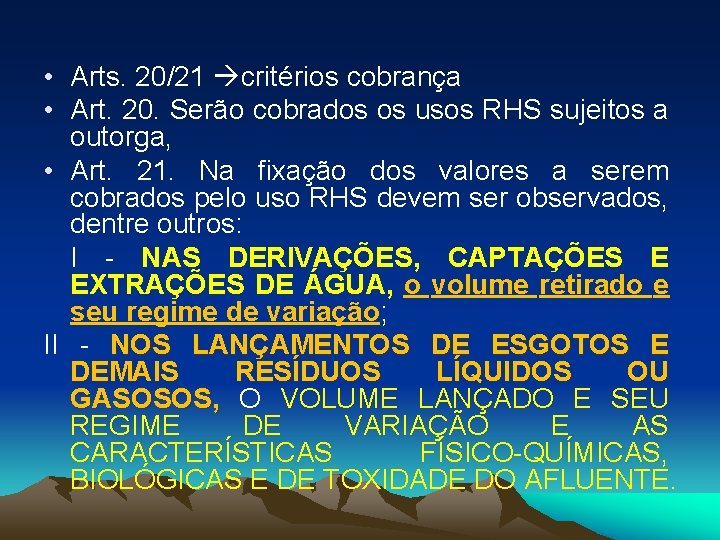  • Arts. 20/21 critérios cobrança • Art. 20. Serão cobrados os usos RHS