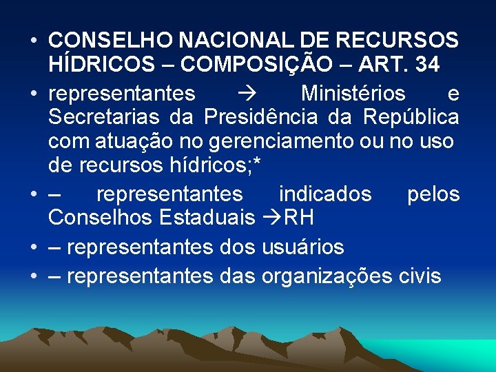  • CONSELHO NACIONAL DE RECURSOS HÍDRICOS – COMPOSIÇÃO – ART. 34 • representantes