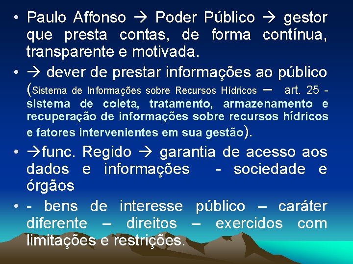  • Paulo Affonso Poder Público gestor que presta contas, de forma contínua, transparente